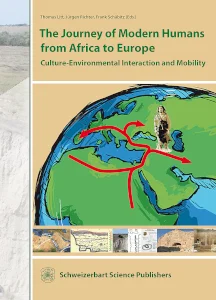The Journey of Modern Humans from Africa to Europe Culture-Environmental Interaction and Mobility // Schweizerbart / Borntraeger Science Publishers