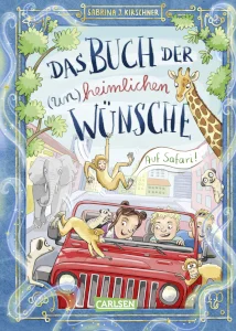 Sabrina J. Kirschner: The Book of (Un) Secret Wishes: On Safari (vol. 1) // Carlsen Verlag GmbH