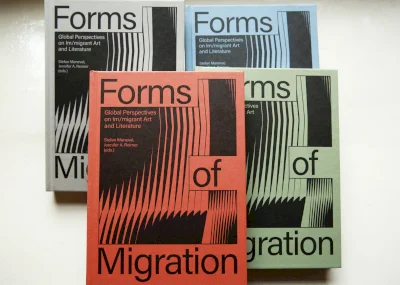 Forms of Migration: Global Perspectives on Im/migrant Art and Literature // Falschrum