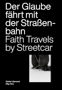 Faith travels by Streetcar: Norms and Objects in Religious and Secular Contexts // Falschrum