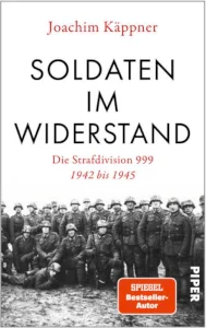 Soldiers of the Resistance. Strafdivision 999 - 1942 to 1945