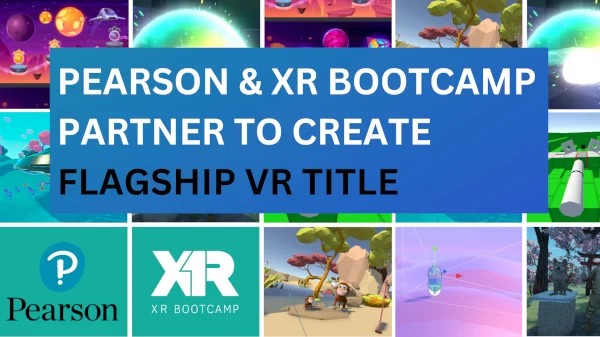 Pearson and XR Bootcamp partner to create Flagship VR Title.